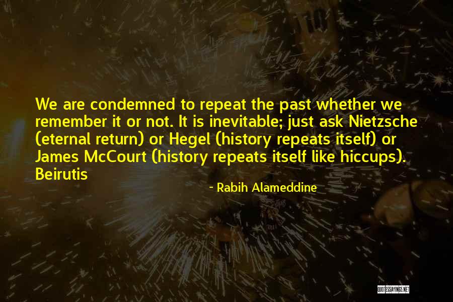 History Repeat Itself Quotes By Rabih Alameddine