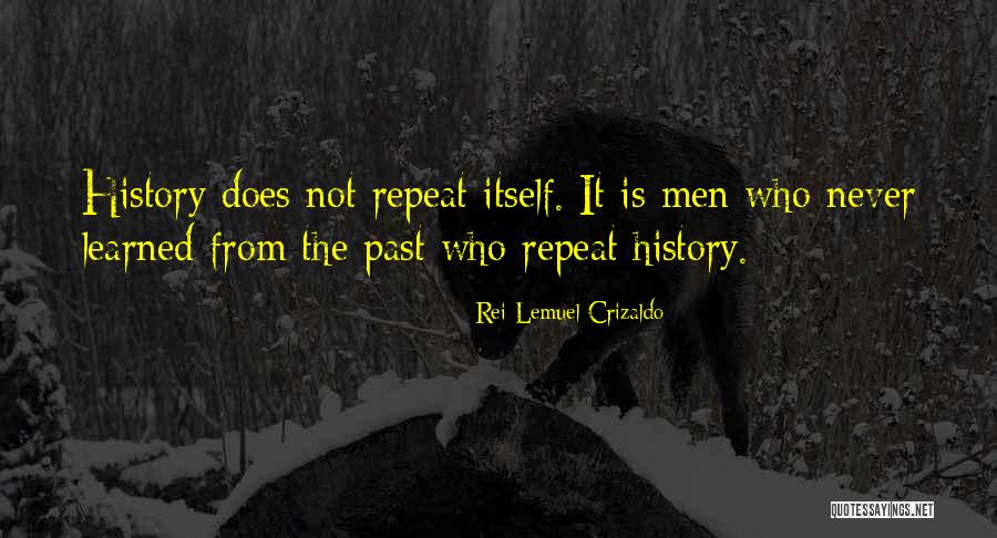 History Repeat Itself Quotes By Rei Lemuel Crizaldo