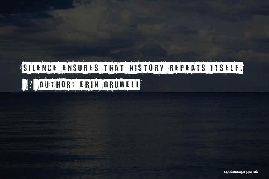 History Repeats Itself Quotes By Erin Gruwell