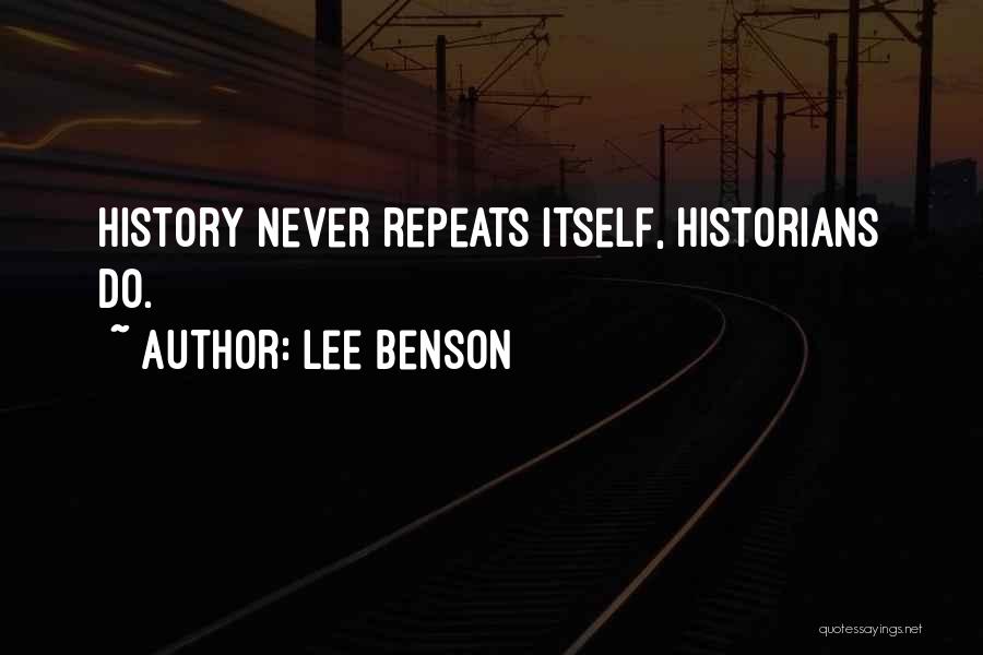 History Repeats Itself Quotes By Lee Benson