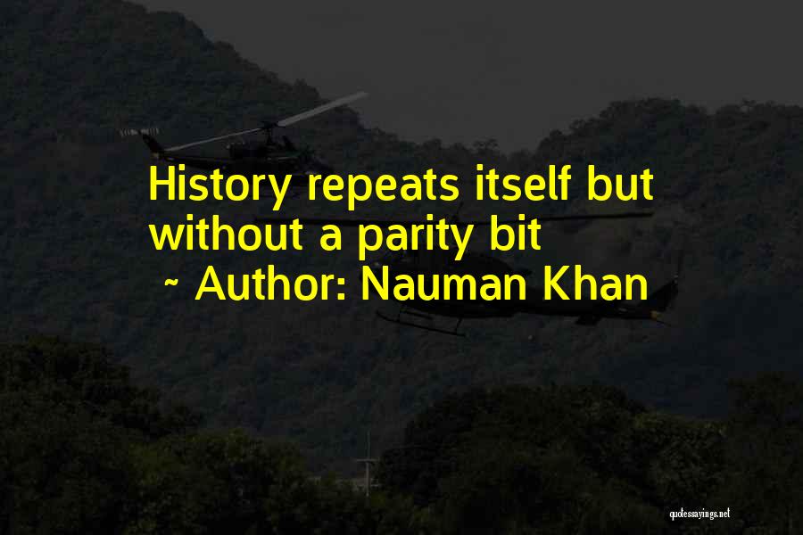 History Repeats Itself Quotes By Nauman Khan