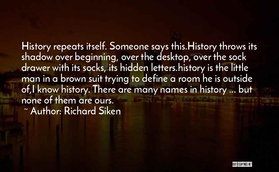 History Repeats Quotes By Richard Siken