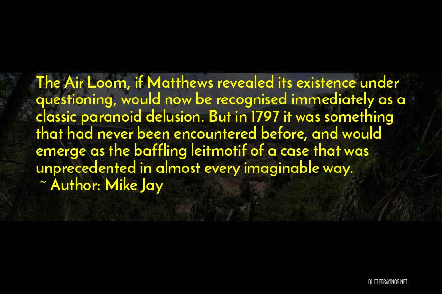 History Revealed Quotes By Mike Jay