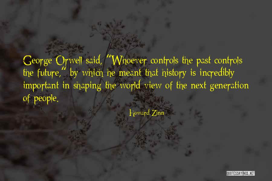 History Shaping Future Quotes By Howard Zinn History Shaping Future Quotes By Howard Zinn