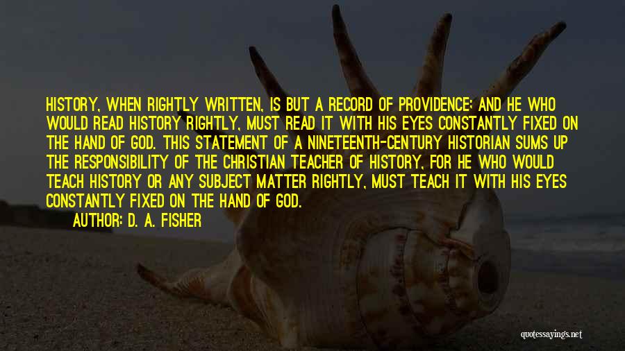 History Subject Quotes By D. A. Fisher