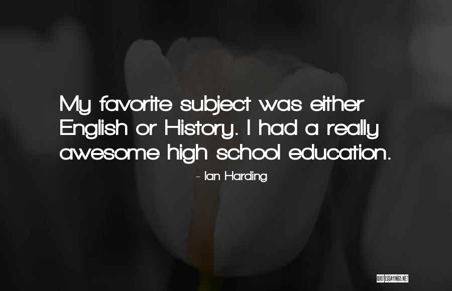 History Subject Quotes By Ian Harding History Subject Quotes By Ian Harding