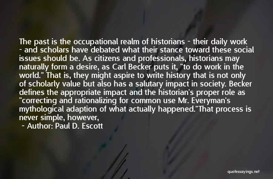 History Subject Quotes By Paul D. Escott