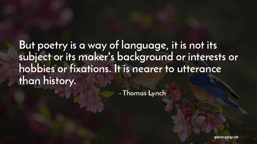 History Subject Quotes By Thomas Lynch