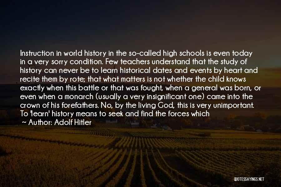 History Teachers Quotes By Adolf Hitler