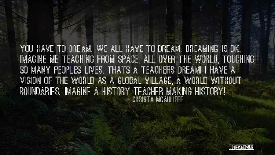 History Teachers Quotes By Christa McAuliffe History Teachers Quotes By Christa McAuliffe