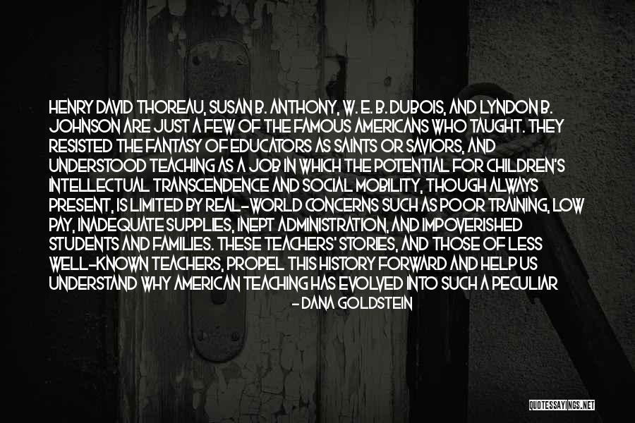 History Teachers Quotes By Dana Goldstein