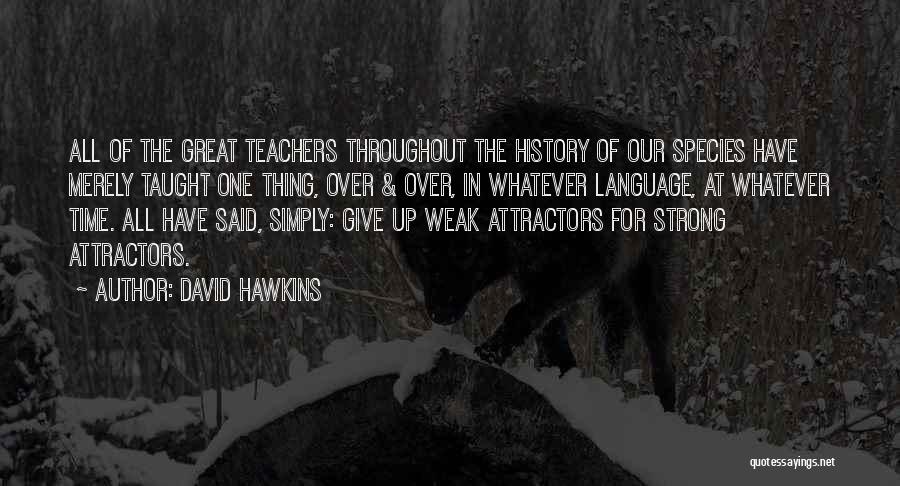 History Teachers Quotes By David Hawkins