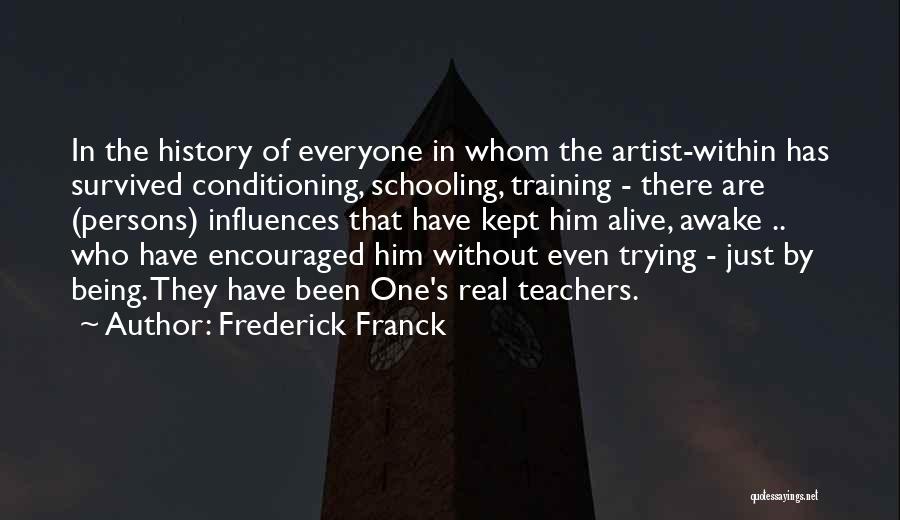 History Teachers Quotes By Frederick Franck