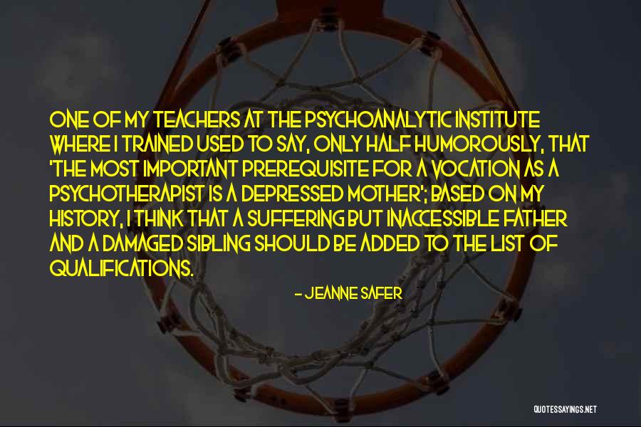 History Teachers Quotes By Jeanne Safer