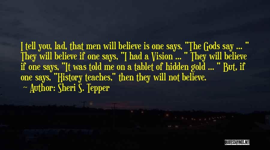 History Teaches Us Lessons Quotes By Sheri S. Tepper