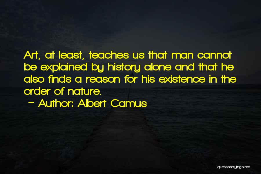 History Teaches Us Quotes By Albert Camus