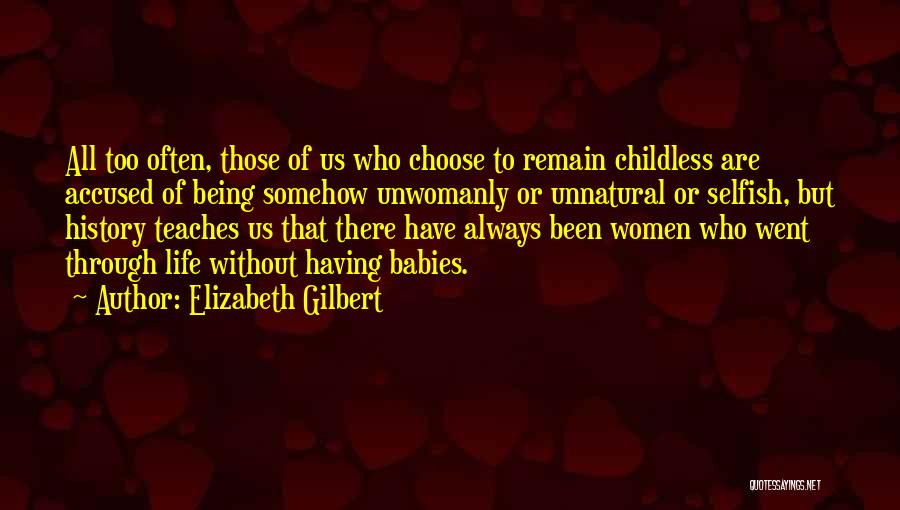 History Teaches Us Quotes By Elizabeth Gilbert