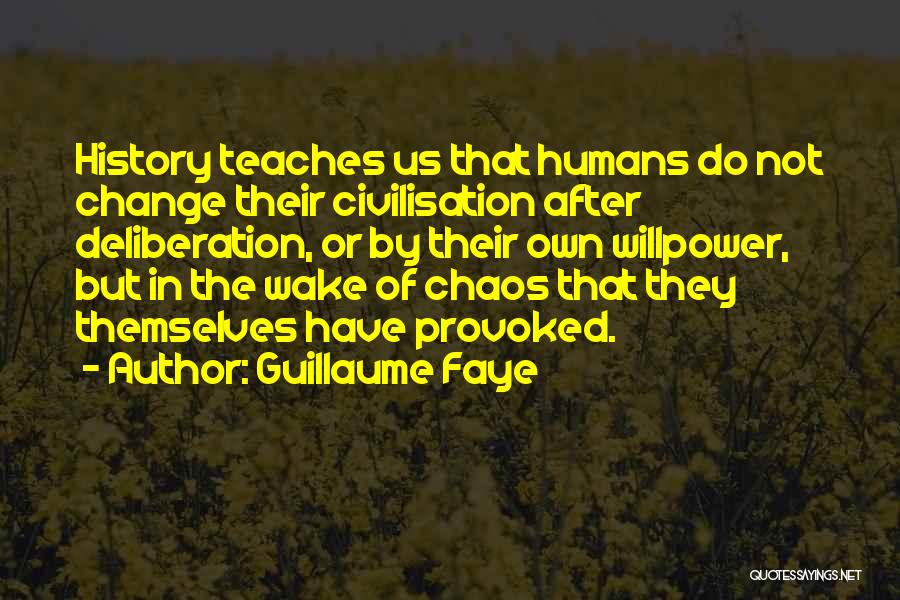 History Teaches Us Quotes By Guillaume Faye