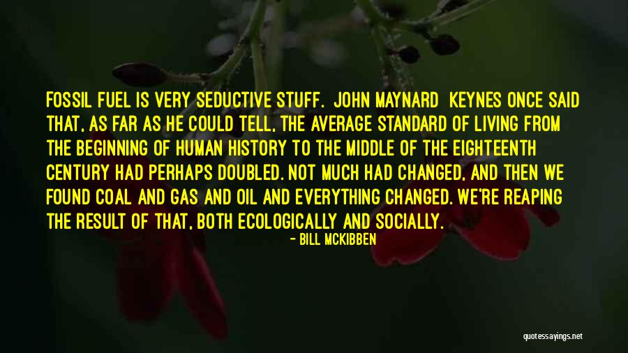 History That Changed Quotes By Bill McKibben History That Changed Quotes By Bill McKibben