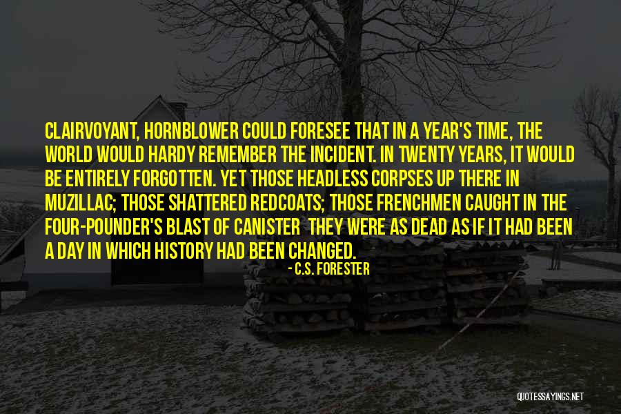 History That Changed Quotes By C.S. Forester History That Changed Quotes By C.S. Forester
