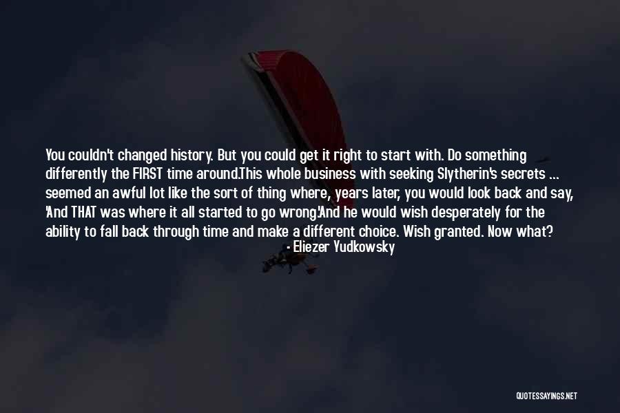 History That Changed Quotes By Eliezer Yudkowsky History That Changed Quotes By Eliezer Yudkowsky