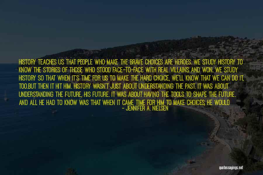 History That Changed Quotes By Jennifer A. Nielsen History That Changed Quotes By Jennifer A. Nielsen