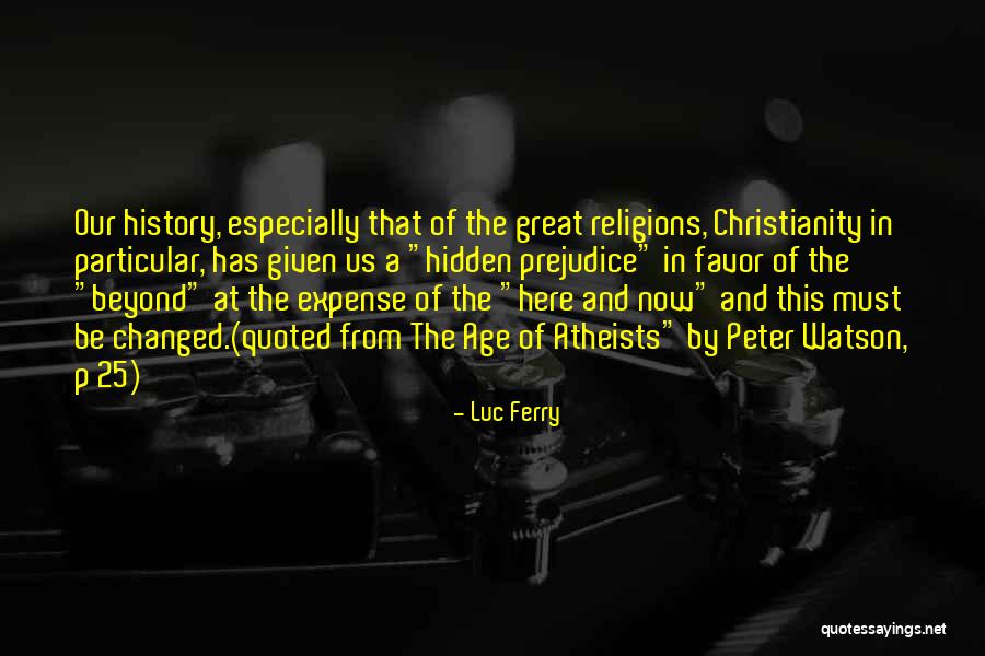 History That Changed Quotes By Luc Ferry History That Changed Quotes By Luc Ferry