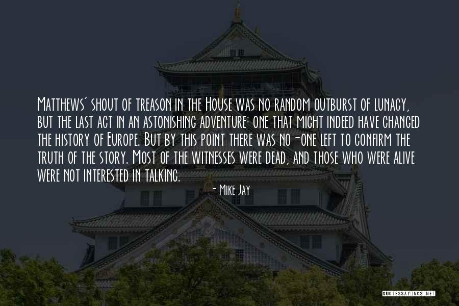 History That Changed Quotes By Mike Jay History That Changed Quotes By Mike Jay