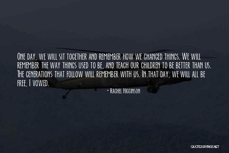 History That Changed Quotes By Rachel Higginson History That Changed Quotes By Rachel Higginson