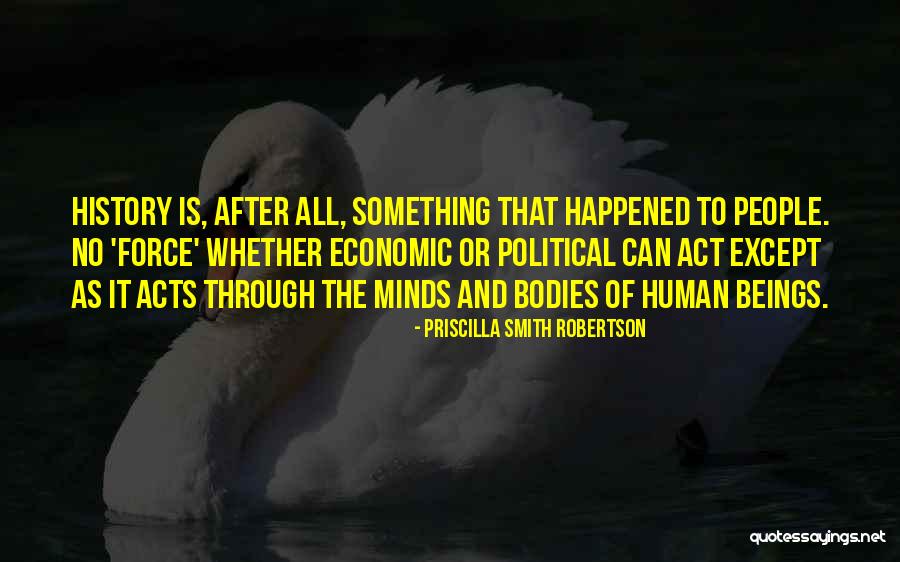 History That Happened Quotes By Priscilla Smith Robertson History That Happened Quotes By Priscilla Smith Robertson