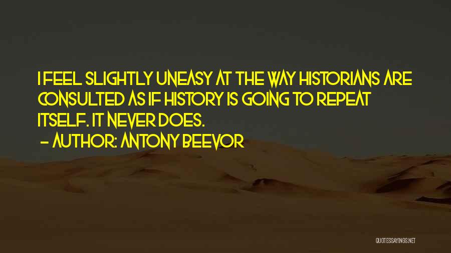 History Will Repeat Itself Quotes By Antony Beevor