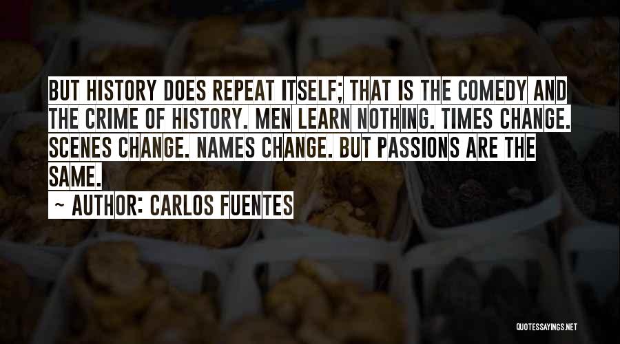 History Will Repeat Itself Quotes By Carlos Fuentes