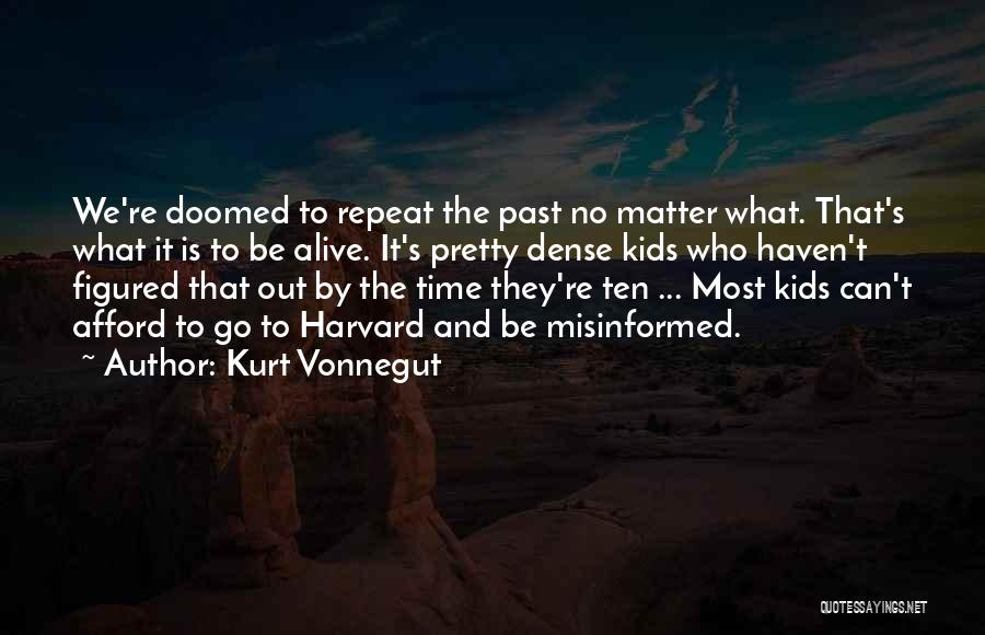 History Will Repeat Itself Quotes By Kurt Vonnegut