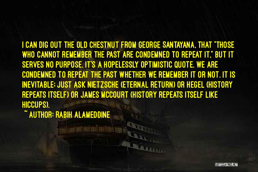 History Will Repeat Itself Quotes By Rabih Alameddine