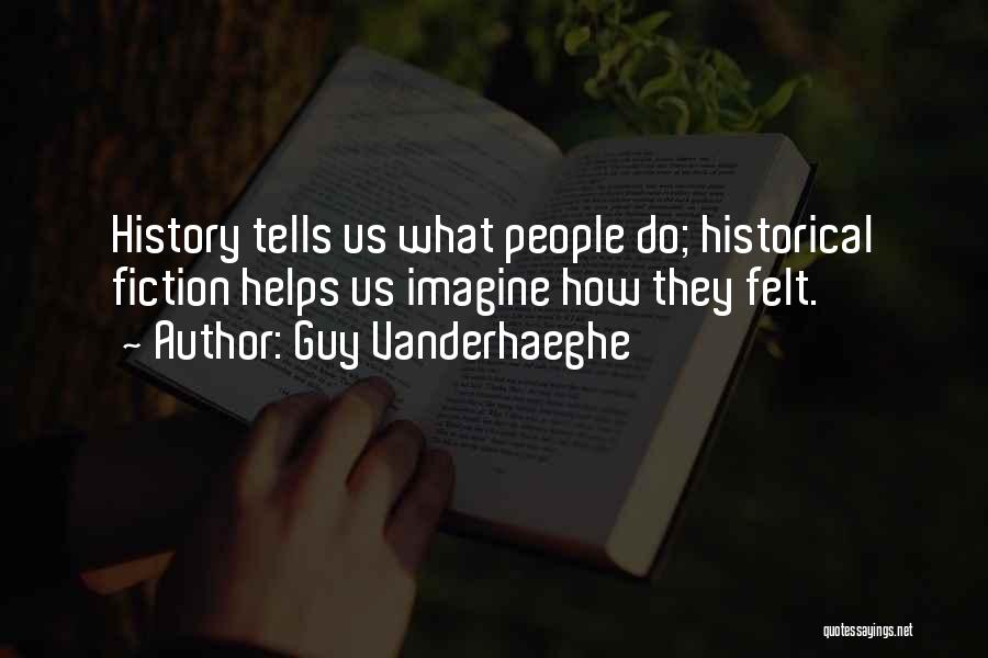 History Writing Quotes By Guy Vanderhaeghe