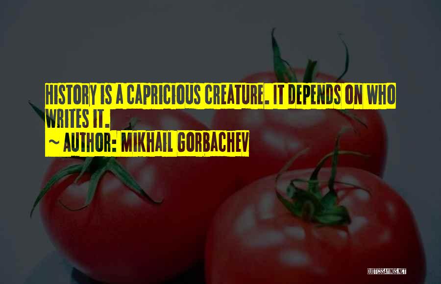 History Writing Quotes By Mikhail Gorbachev