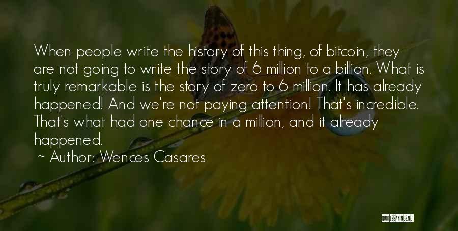History Writing Quotes By Wences Casares