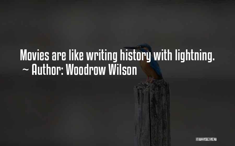 History Writing Quotes By Woodrow Wilson