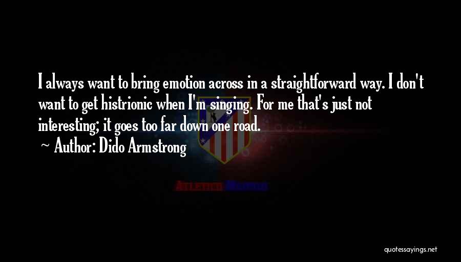 Histrionic Quotes By Dido Armstrong
