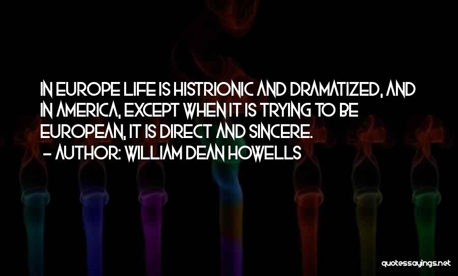 Histrionic Quotes By William Dean Howells