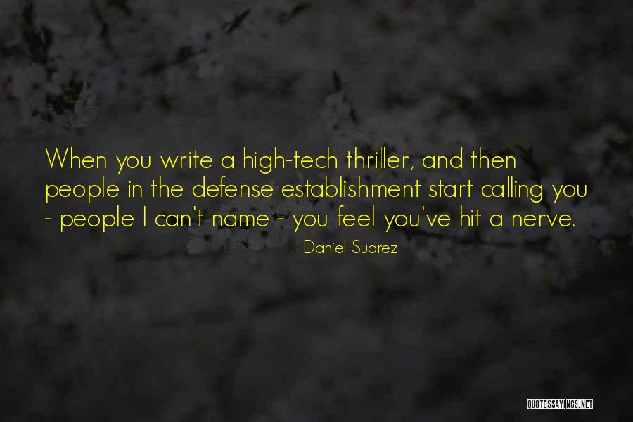 Hit A Nerve Quotes By Daniel Suarez Hit A Nerve Quotes By Daniel Suarez