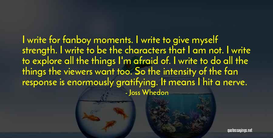 Hit A Nerve Quotes By Joss Whedon Hit A Nerve Quotes By Joss Whedon