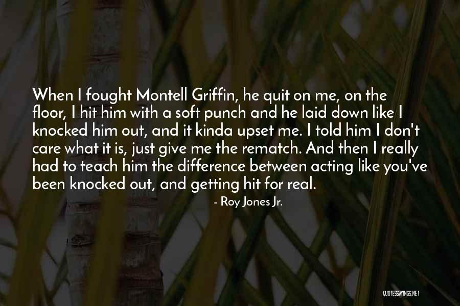 Hit And Quit Quotes By Roy Jones Jr.