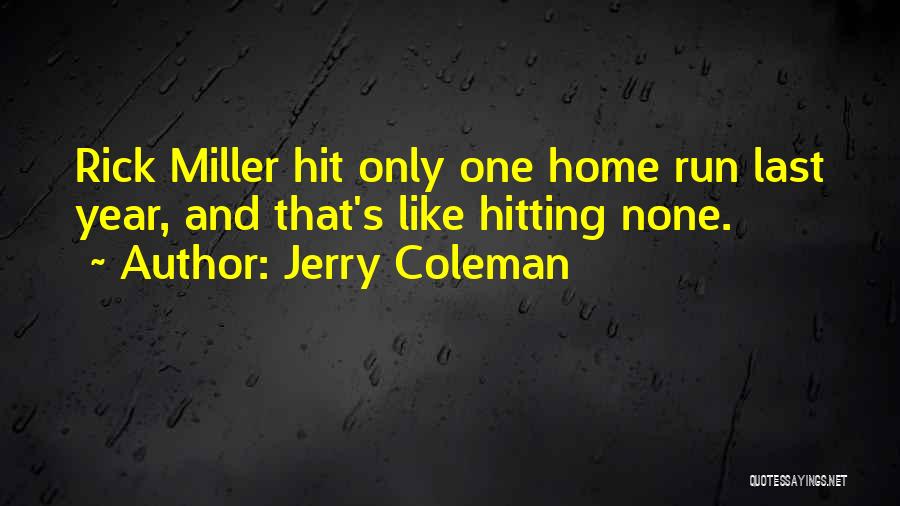 Hit And Run Funny Quotes By Jerry Coleman