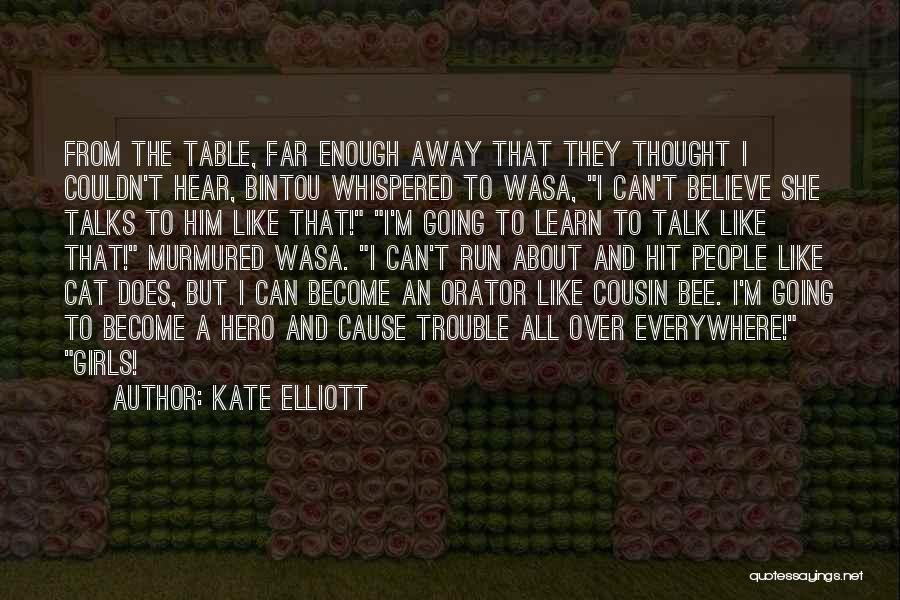 Hit And Run Quotes By Kate Elliott