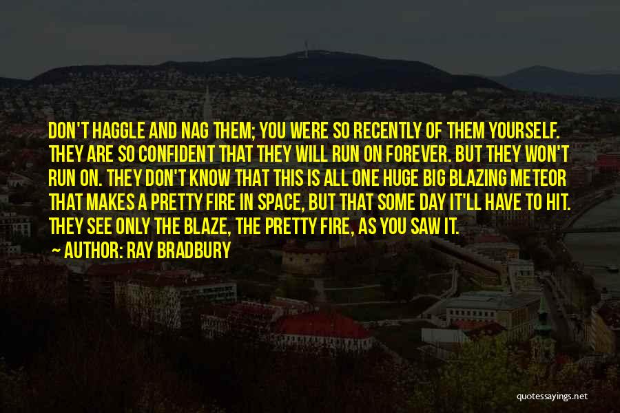 Hit And Run Quotes By Ray Bradbury