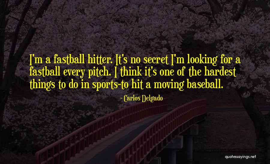Hit By Pitch Quotes By Carlos Delgado Hit By Pitch Quotes By Carlos Delgado