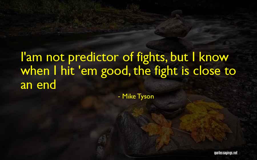 Hit Em Up Quotes By Mike Tyson Hit Em Up Quotes By Mike Tyson