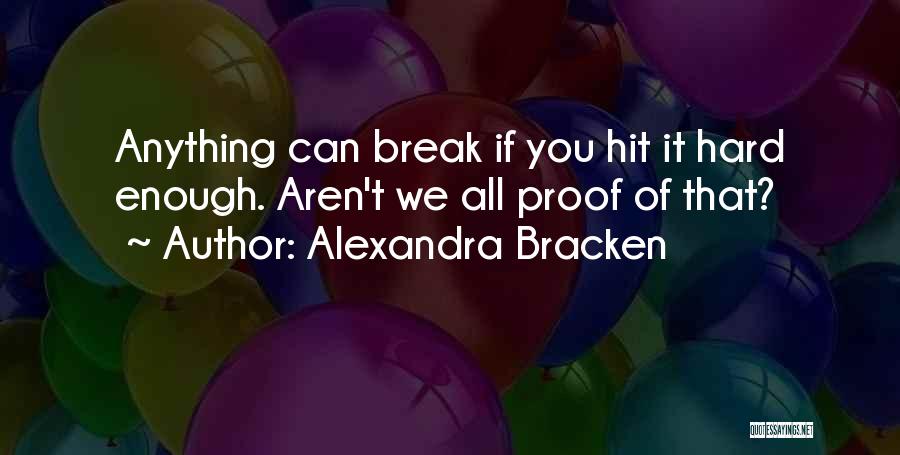 Hit Hard Quotes By Alexandra Bracken