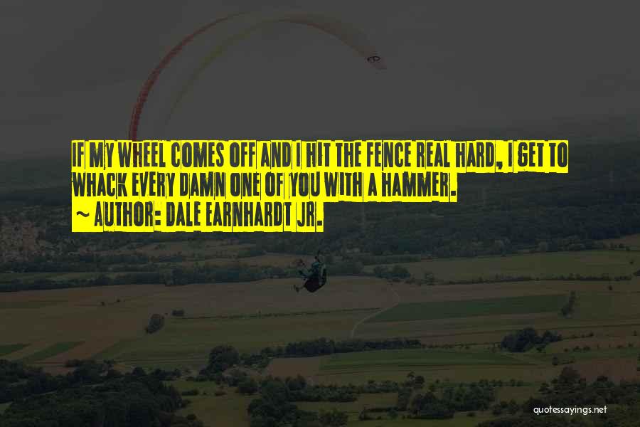 Hit Hard Quotes By Dale Earnhardt Jr.